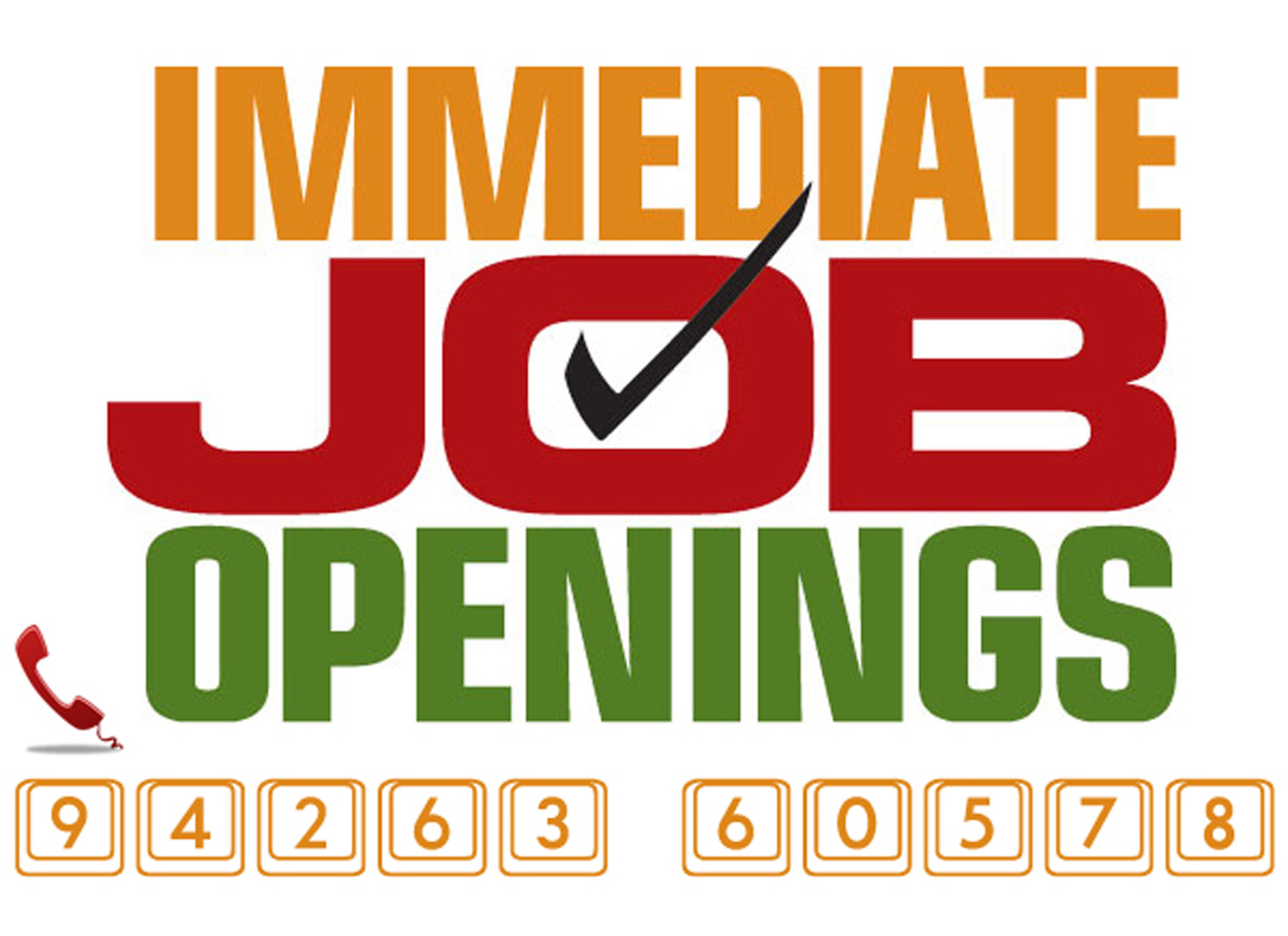 Immidiate Opening Jobs